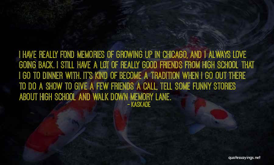 Growing Up In Love Quotes By Kaskade