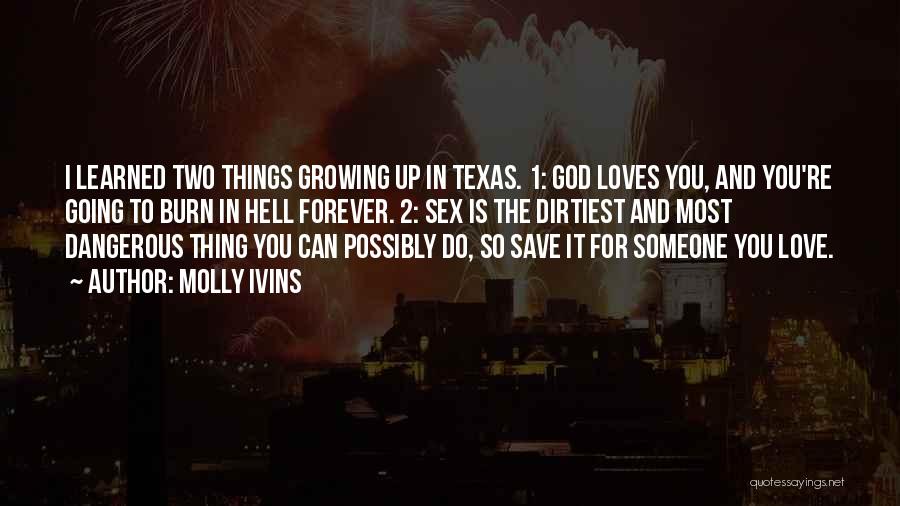 Growing Up In Love Quotes By Molly Ivins