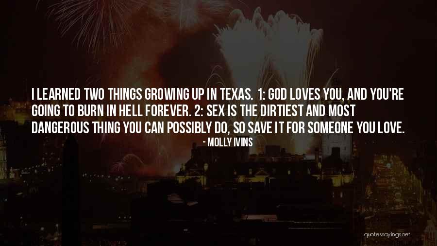 Growing Up In Love Quotes By Molly Ivins