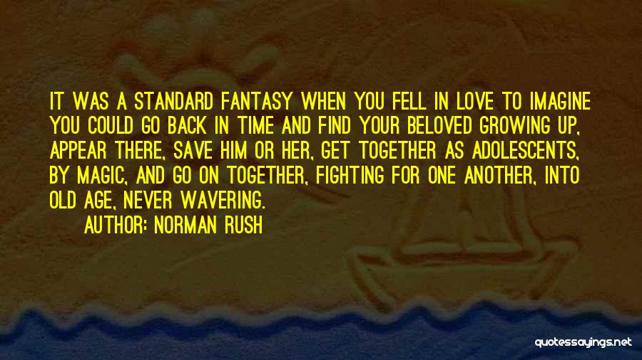Growing Up In Love Quotes By Norman Rush