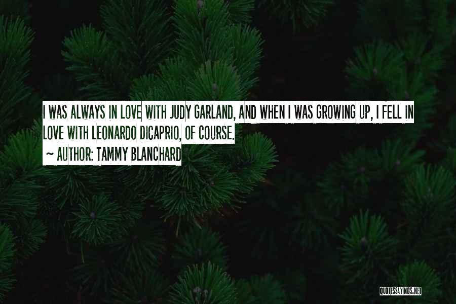 Growing Up In Love Quotes By Tammy Blanchard