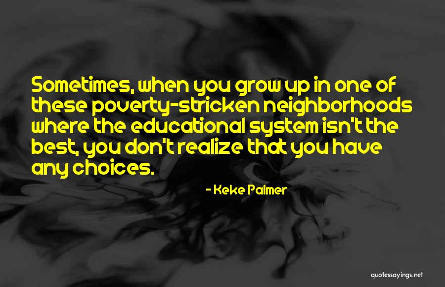 Growing Up In Poverty Quotes By Keke Palmer Growing Up In Poverty Quotes By Keke Palmer