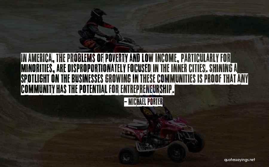 Growing Up In Poverty Quotes By Michael Porter Growing Up In Poverty Quotes By Michael Porter