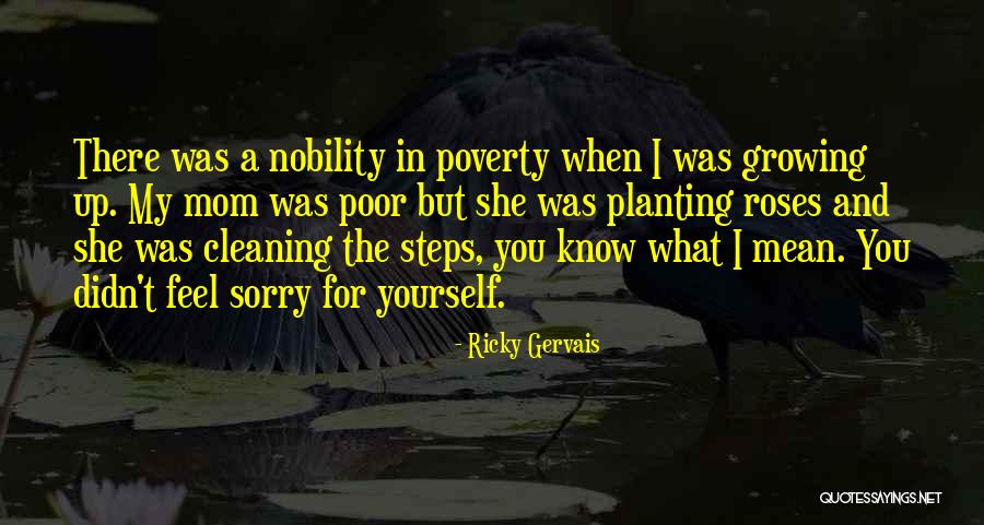Growing Up In Poverty Quotes By Ricky Gervais Growing Up In Poverty Quotes By Ricky Gervais