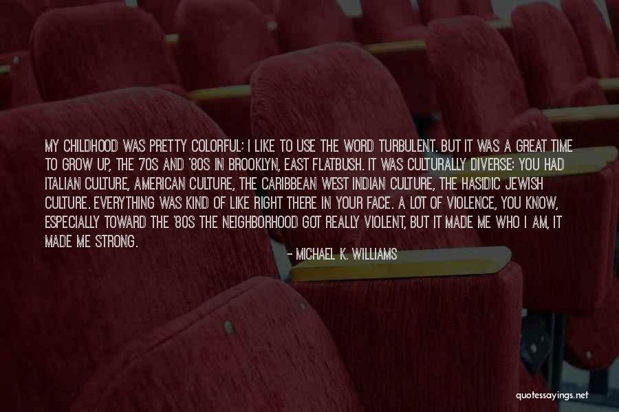 Growing Up In The 80s Quotes By Michael K. Williams Growing Up In The 80s Quotes By Michael K. Williams