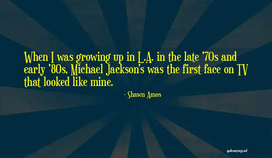 Growing Up In The 80s Quotes By Shawn Amos Growing Up In The 80s Quotes By Shawn Amos