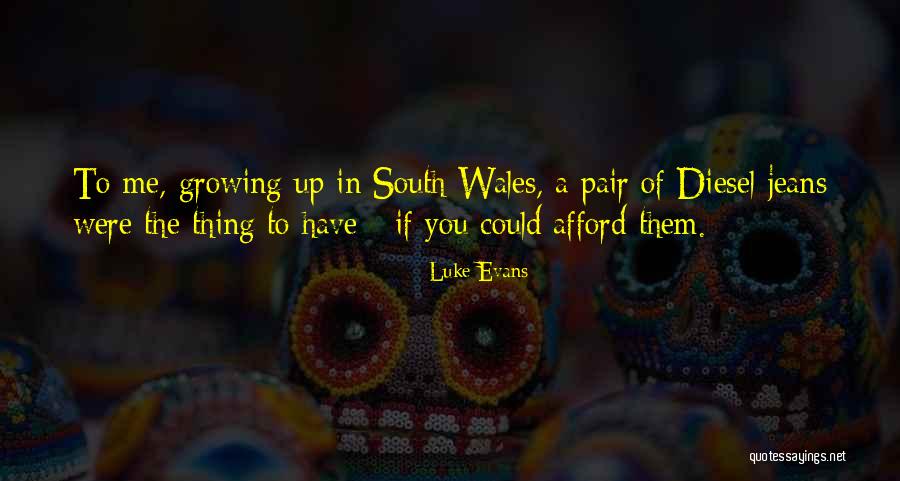 Growing Up In The South Quotes By Luke Evans Growing Up In The South Quotes By Luke Evans