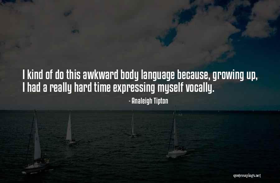 Growing Up Is Hard To Do Quotes By Analeigh Tipton Growing Up Is Hard To Do Quotes By Analeigh Tipton
