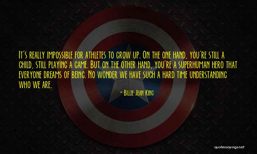 Growing Up Is Hard To Do Quotes By Billie Jean King Growing Up Is Hard To Do Quotes By Billie Jean King