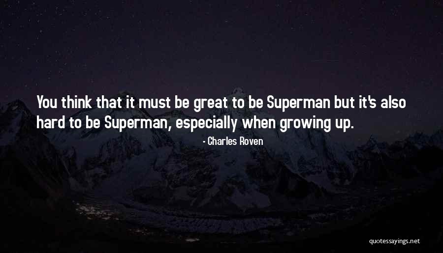 Growing Up Is Hard To Do Quotes By Charles Roven Growing Up Is Hard To Do Quotes By Charles Roven