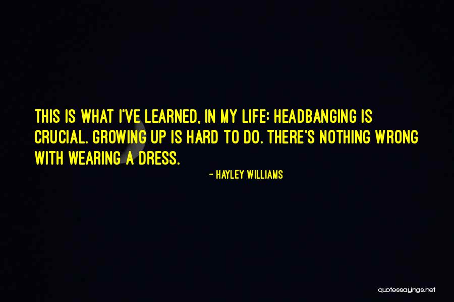 Growing Up Is Hard To Do Quotes By Hayley Williams Growing Up Is Hard To Do Quotes By Hayley Williams
