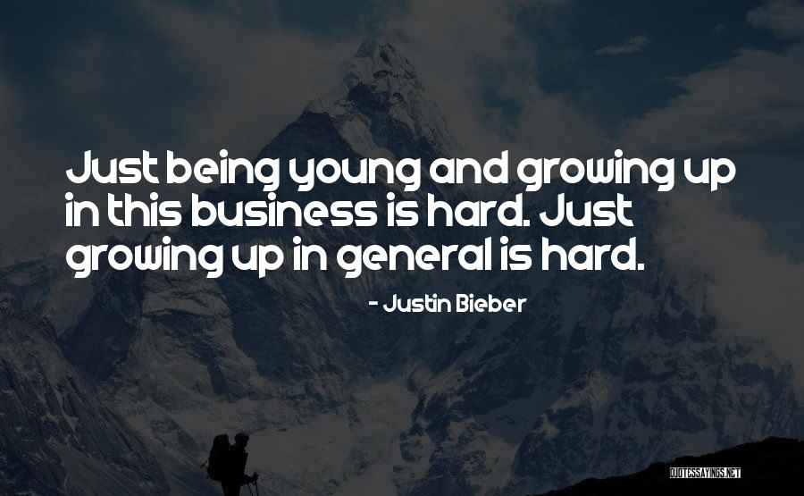 Growing Up Is Hard To Do Quotes By Justin Bieber Growing Up Is Hard To Do Quotes By Justin Bieber