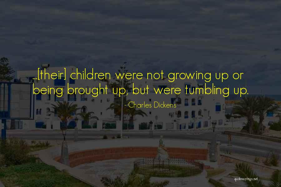 Growing Up Quotes By Charles Dickens Growing Up Quotes By Charles Dickens