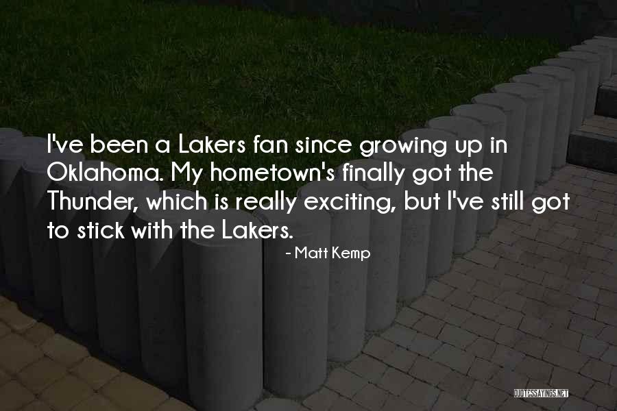 Growing Up Quotes By Matt Kemp Growing Up Quotes By Matt Kemp