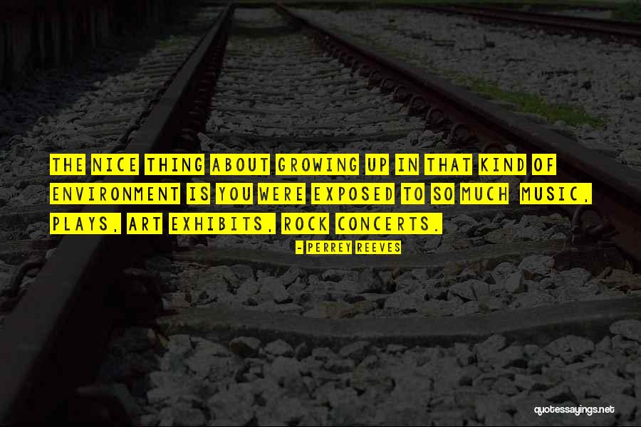 Growing Up Quotes By Perrey Reeves Growing Up Quotes By Perrey Reeves