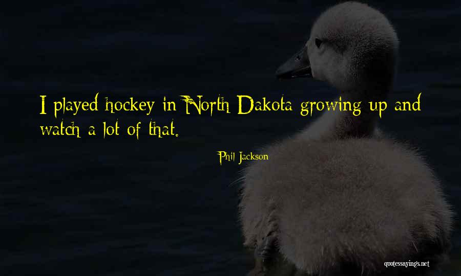 Growing Up Quotes By Phil Jackson Growing Up Quotes By Phil Jackson