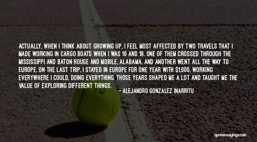 Growing Up Through The Years Quotes By Alejandro Gonzalez Inarritu