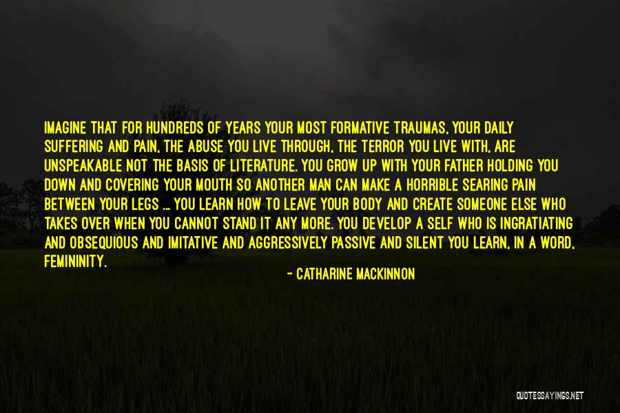 Growing Up Through The Years Quotes By Catharine MacKinnon