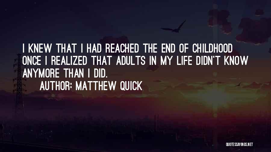 Growing Up Too Quick Quotes By Matthew Quick