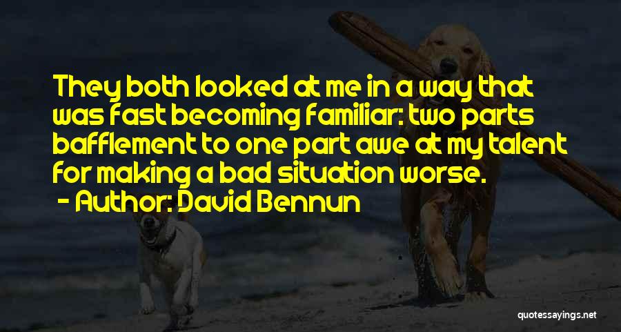 Growing Up Way Too Fast Quotes By David Bennun