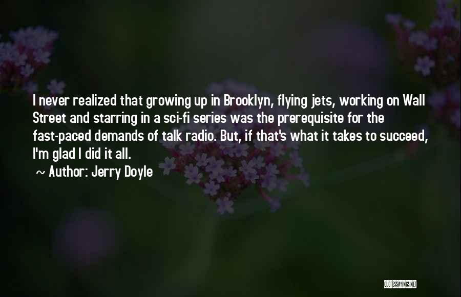 Growing Up Way Too Fast Quotes By Jerry Doyle