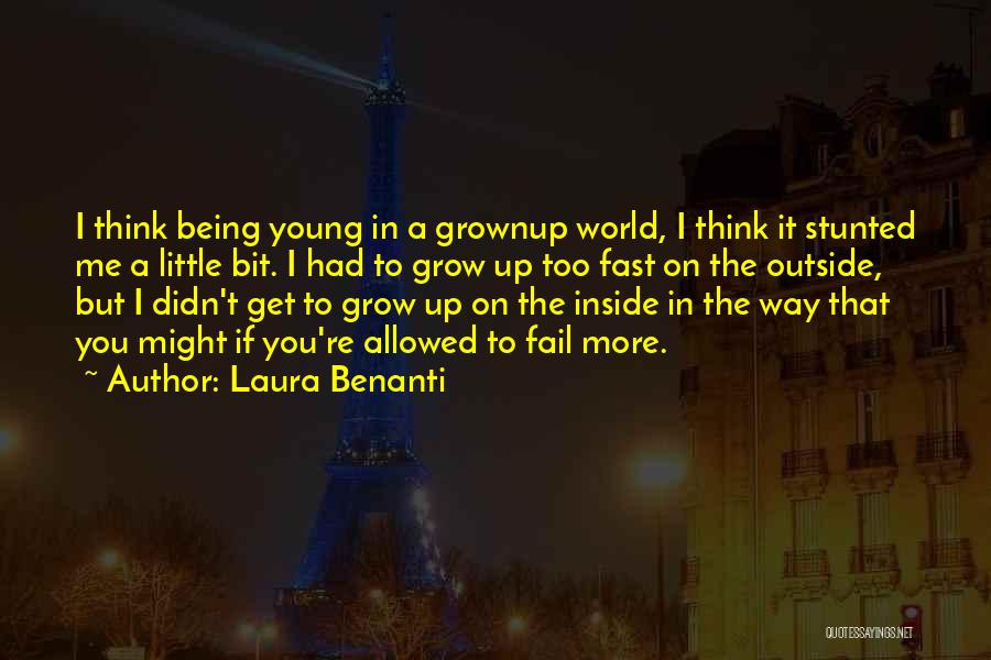 Growing Up Way Too Fast Quotes By Laura Benanti