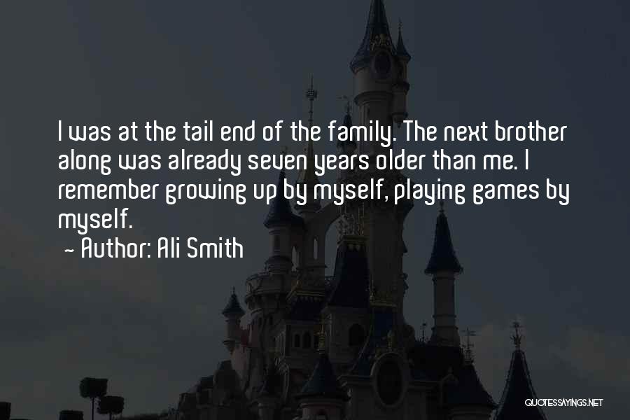 Growing Up With Brother Quotes By Ali Smith