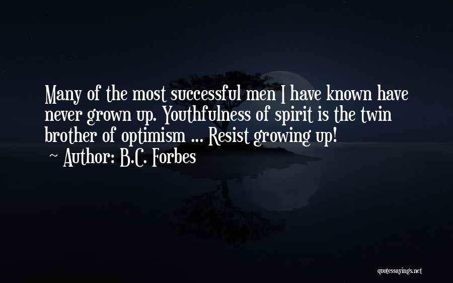 Growing Up With Brother Quotes By B.C. Forbes