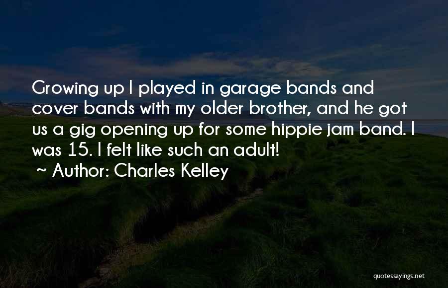 Growing Up With Brother Quotes By Charles Kelley