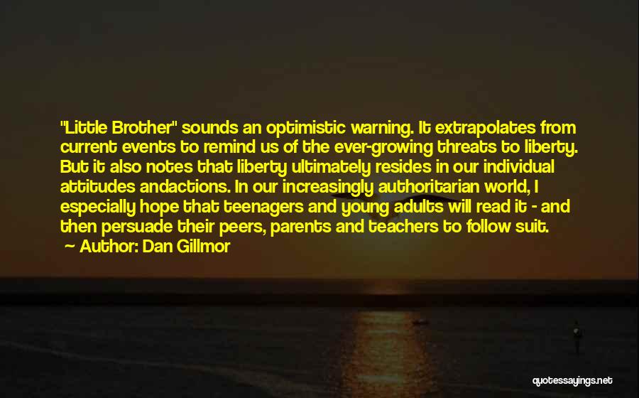 Growing Up With Brother Quotes By Dan Gillmor