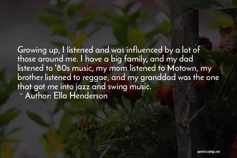 Growing Up With Brother Quotes By Ella Henderson