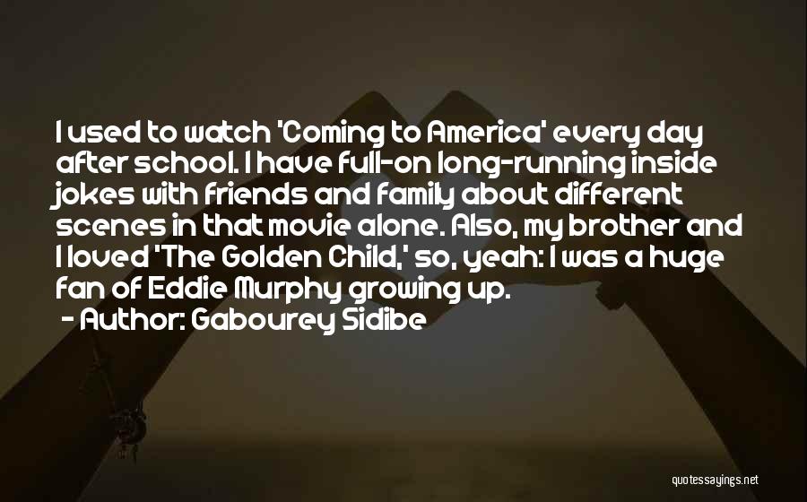 Growing Up With Brother Quotes By Gabourey Sidibe