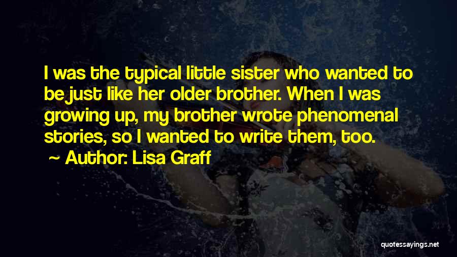 Growing Up With Brother Quotes By Lisa Graff