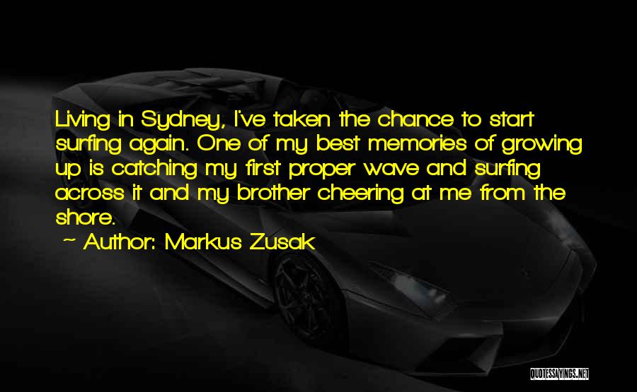 Growing Up With Brother Quotes By Markus Zusak