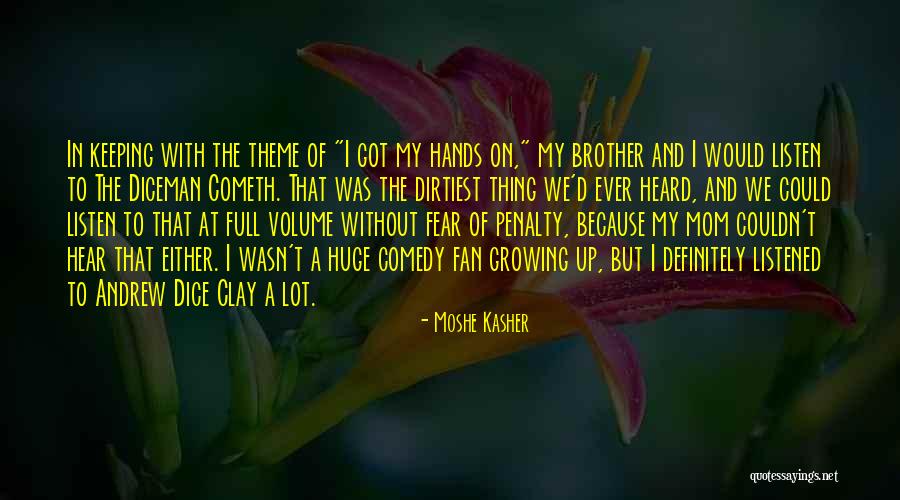 Growing Up With Brother Quotes By Moshe Kasher