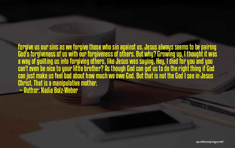 Growing Up With Brother Quotes By Nadia Bolz-Weber