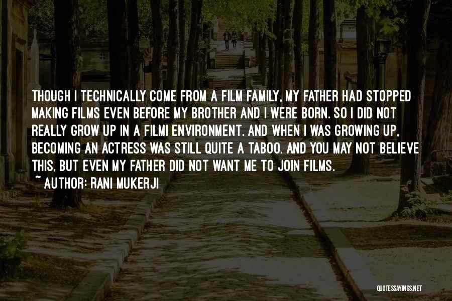 Growing Up With Brother Quotes By Rani Mukerji