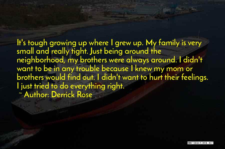 Growing Up With Brothers Quotes By Derrick Rose