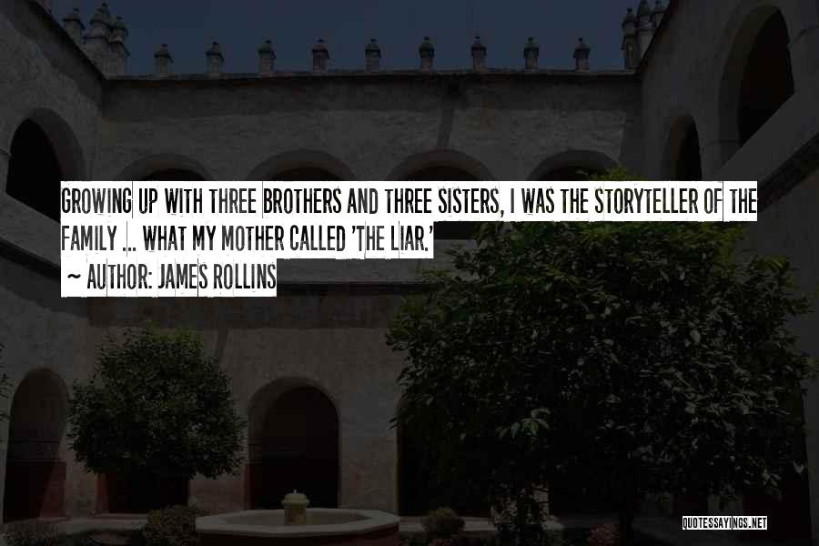 Growing Up With Brothers Quotes By James Rollins