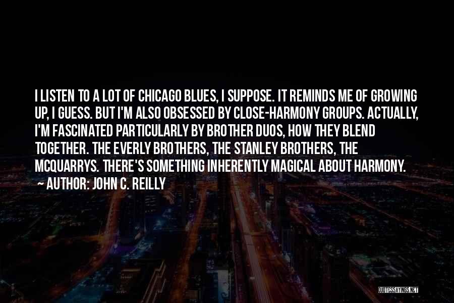 Growing Up With Brothers Quotes By John C. Reilly