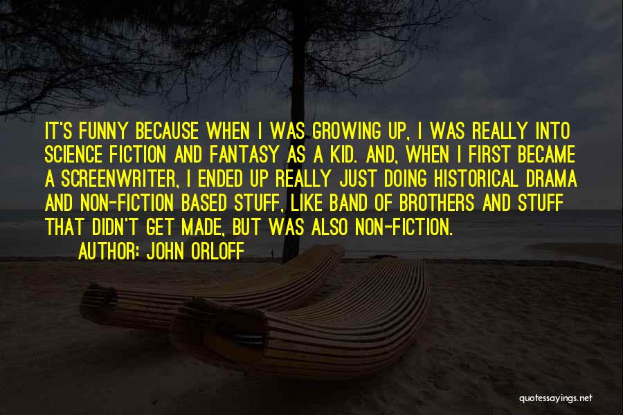 Growing Up With Brothers Quotes By John Orloff