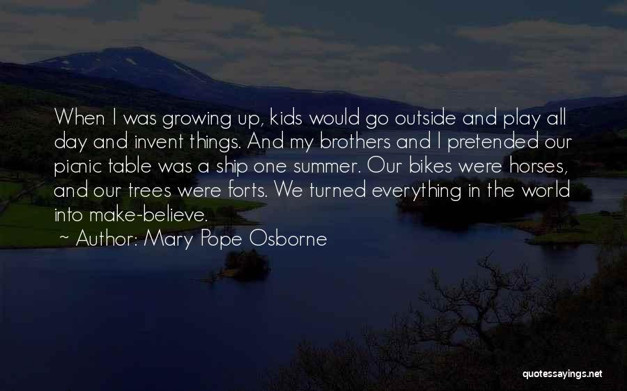 Growing Up With Brothers Quotes By Mary Pope Osborne