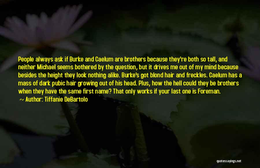 Growing Up With Brothers Quotes By Tiffanie DeBartolo