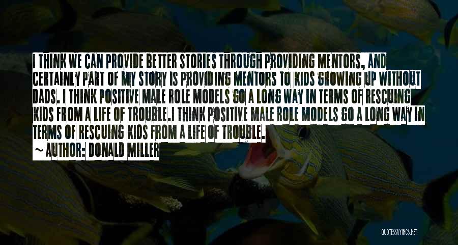 Growing Up Without A Dad Quotes By Donald Miller