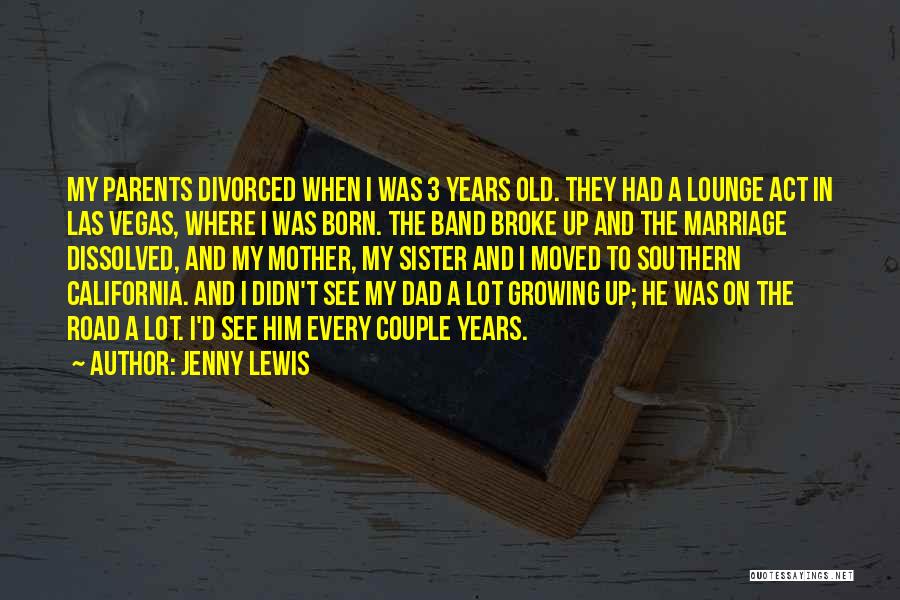 Growing Up Without A Dad Quotes By Jenny Lewis