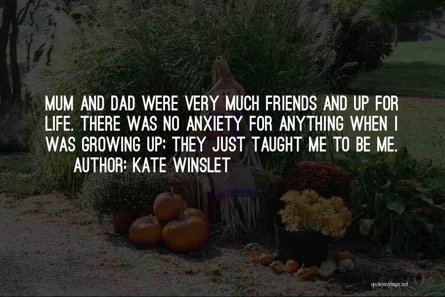 Growing Up Without A Dad Quotes By Kate Winslet