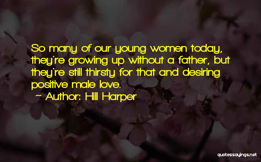 Growing Up Without A Father Quotes By Hill Harper