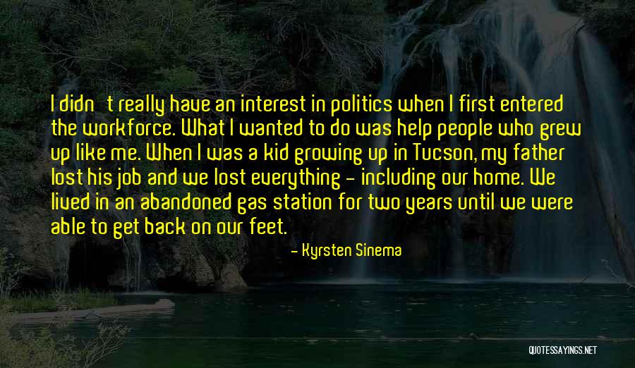 Growing Up Without A Father Quotes By Kyrsten Sinema