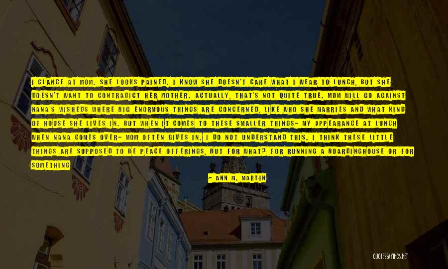 Growing Up Without A Mother Quotes By Ann M. Martin Growing Up Without A Mother Quotes By Ann M. Martin