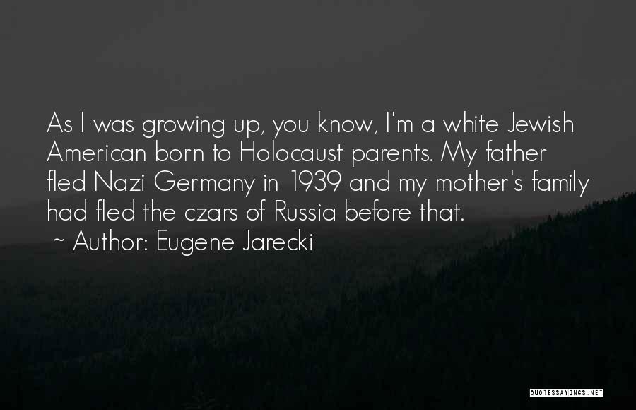 Growing Up Without A Mother Quotes By Eugene Jarecki